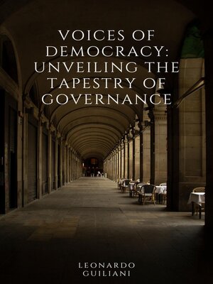cover image of Voices of Democracy  Unveiling the Tapestry of Governance